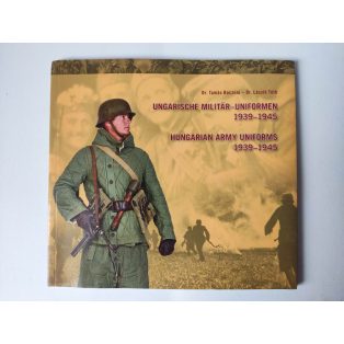   dr. Tamás Baczoni- Dr. László Tóth: Hungarian Army Uniform 1939-1945. Book